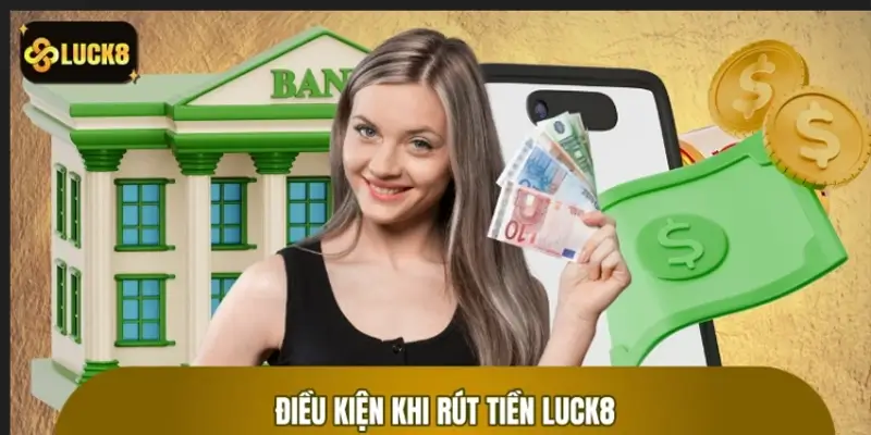Các điều kiện cần đảm bảo khi áp dụng hướng dẫn rút tiền Các điều kiện cần đảm bảo khi áp dụng hướng dẫn rút tiền