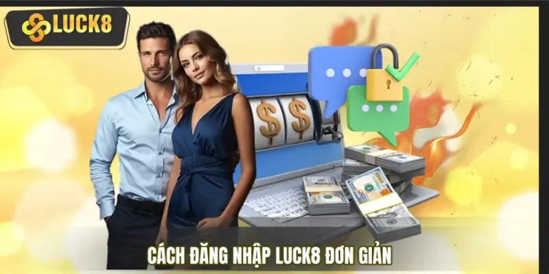 Cách đăng nhập LUCK8 bằng điện thoại và máy tính