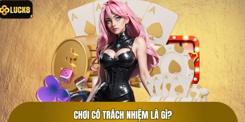 Chơi có trách nhiệm là gì? Chơi có trách nhiệm là gì?