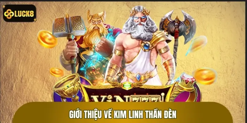 Giới thiệu game kim linh thần đèn nổi bật nhất hiện nay Giới thiệu game kim linh thần đèn nổi bật nhất hiện nay