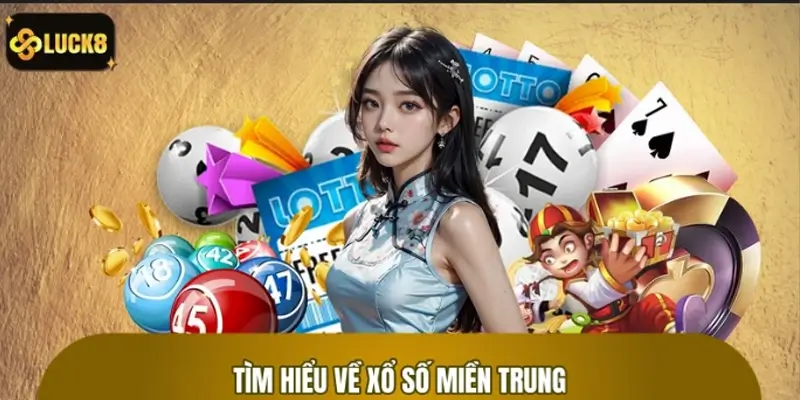 Hiểu rõ hệ thống quay thưởng Xổ Số Miền Trung