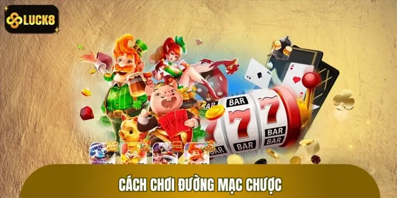 Hướng dẫn cách chơi nổ hũ Đường Mạc Chược