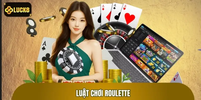 Khám phá tất tần tật luật chơi Roulette trong 5 phút Khám phá tất tần tật luật chơi Roulette trong 5 phút
