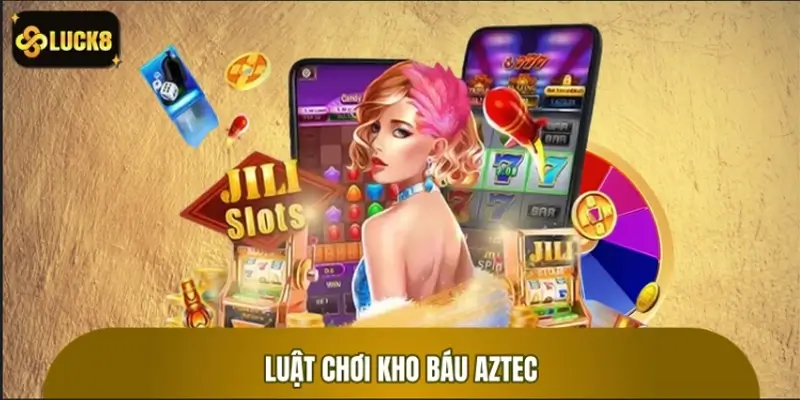 Luật chơi, tính năng đặc biệt trong game kho báu AZTEC