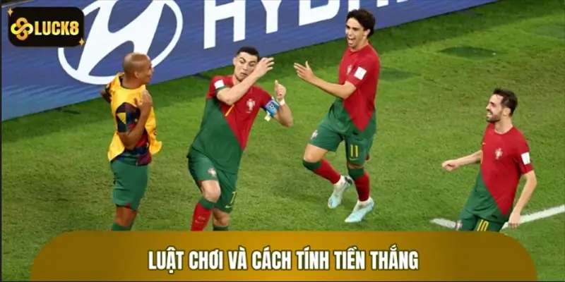 Phân tích thông số kèo trận Bồ Đào Nha vs Uruguay Luật chơi và cách tính tiền thắng cược World Cup