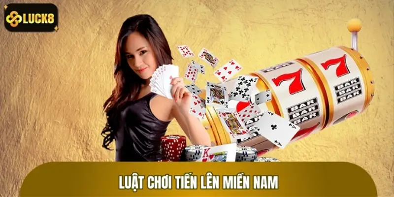 Nắm vững luật chơi Tiến Lên Miền Nam để nhập cuộc dễ dàng Nắm vững luật chơi Tiến Lên Miền Nam để nhập cuộc dễ dàng
