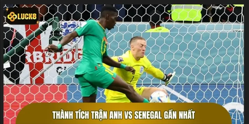 Nhận định phân tích kèo trận Anh vs Senegal - World Cup 2026