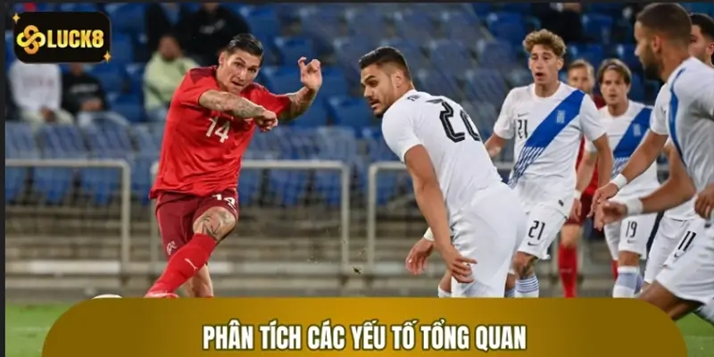 Phân tích các yếu tố tổng quan trước trận Ý vs Thụy Sĩ