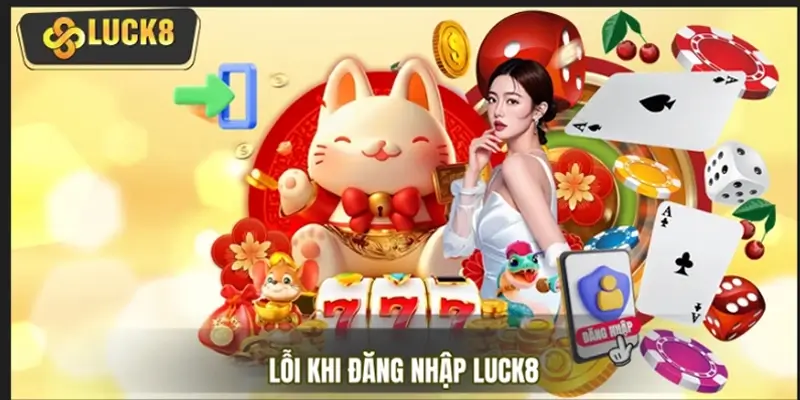 Phương pháp khắc phục sự cố trong quá trình vào LUCK8