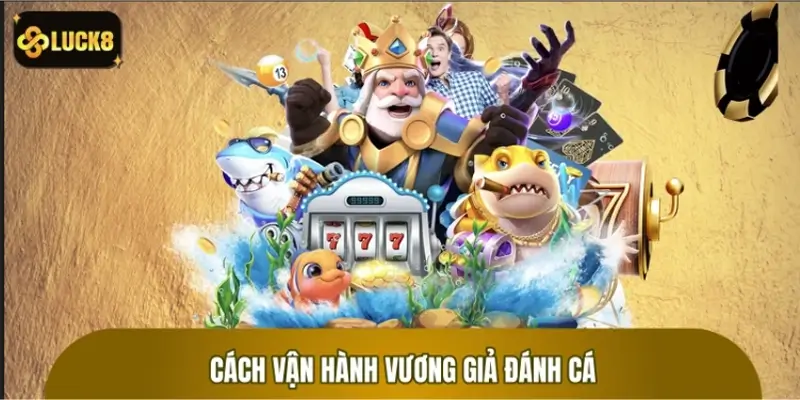 Quy chuẩn vận hành game Vương Giả Đánh Cá Quy chuẩn vận hành game Vương Giả Đánh Cá