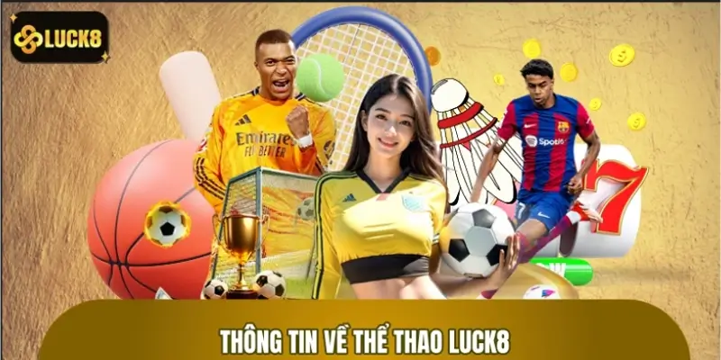 Thông tin dữ kiện về chuyên mục thể thao LUCK8