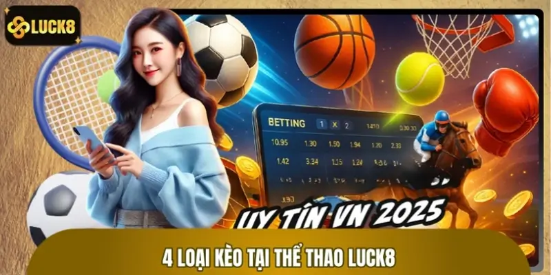 Toàn tập 4 thể loại kèo thể thao siêu ăn khách