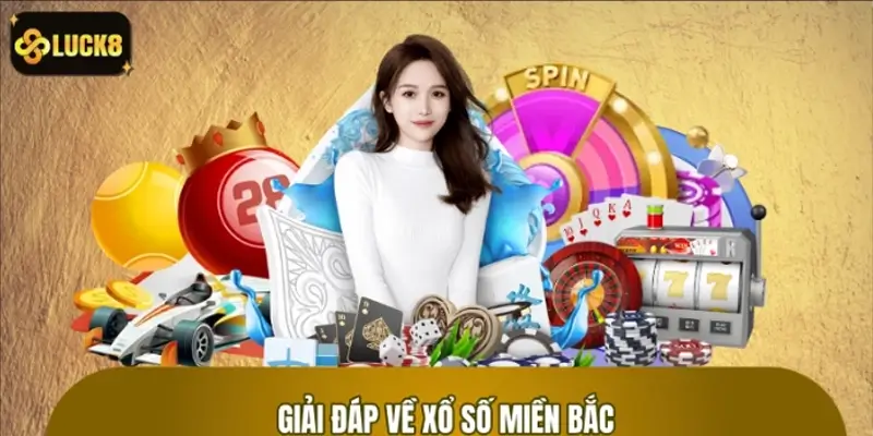 Top câu hỏi xoay quanh loại hình xổ số miền Bắc Top câu hỏi xoay quanh loại hình xổ số miền Bắc